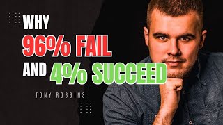 Why 96% fail and 4% succeed (Powerful motivational speech) by Tony Robbins