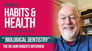 John Roberts - Biological dentistry