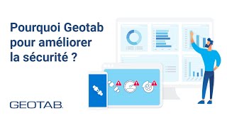 Pourquoi Geotab pour améliorer la sécurité ?