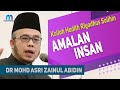 Dr Mohd Asri Zainul Abidin (Dr MAZA) - Amalan Insan