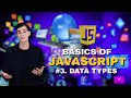 BASICS OF JAVASCRIPT PART 3 : DATA TYPES