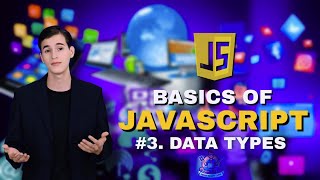 BASICS OF JAVASCRIPT PART 3 : DATA TYPES
