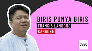 Biris Punya Biris KARAOKE Francis landong | Lagu dusun karaoke