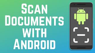 How to Scan Documents with Android 2026 (Full Guide)