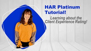 HAR Platinum Tutorial: The Client Experience Rating