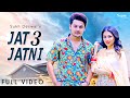 Jat Jatni 3 (Full Song) | Sukh Deswal, Nikita Bagri | New Haryanvi Songs Haryanavi 2021
