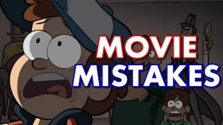 Gravity Falls MOVIE MISTAKES, , Facts, Scenes, Bloopers, Spoilers and Fails