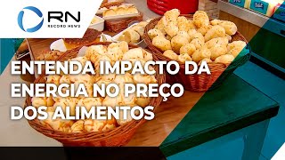 Entenda impacto da energia na alta no preço dos alimentos