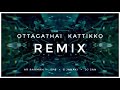 OTTAGATHAI KATTIKKO | REMIX | AR RAHMAN | SPB | S JANAKI | DJ sAn |