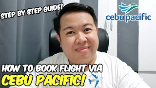 How to Book Flight via Cebu Pacific - STEP BY STEP GUIDE!  | JM BANQUICIO