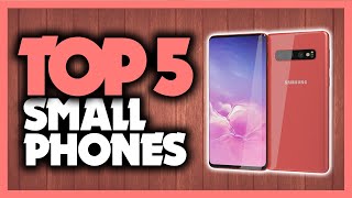 Best Small Phones in 2020 [Top 5 Smartphones Smaller Than Your Hand!]