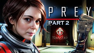 I was SO WRONG About This Game! • PREY • First Playthrough • Part 2