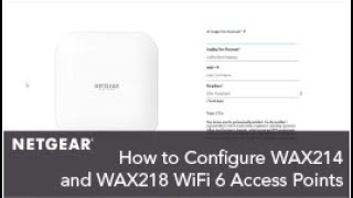 How to Configure NETGEAR WAX214 \u0026 WAX218 WiFi 6 Wireless Access Points