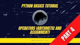 Basic Python Tutorial. Part Four. Operators (Arithmetic & Assignment).