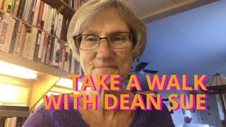 Take a Walk with Dean Sue