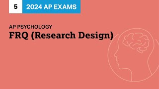 5 | FRQ (Research Design) | Practice Sessions | AP Psychology