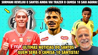 🚨 PRIMEIRA MÃO SORMANE DEIXA CLARO QUE SANTOS AINDA VAI TRAZER MAIS UM JOGADOR  NOTICIAS DO SANTOS