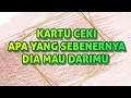 Kartu ceki 🍒 Apa yang sebenernya dia harapkan dan mau dari dirimu