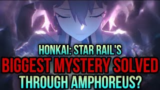 Honkai: Star Rail's BIGGEST MYSTERY SOLVED Through Amphoreus? | A March 7th Theory (HSR 2.7)