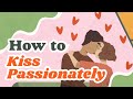 How to Kiss Passionately