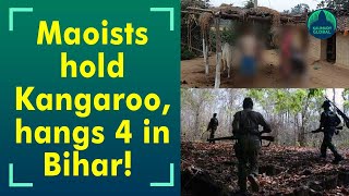 Maoists take revenge by hanging 4 in Bihar after Kangaroo Court