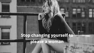 Stop changing for a woman   MGTOW