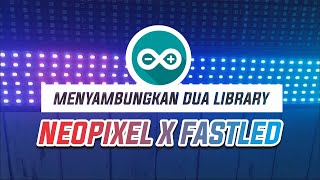 Belajar Library Neopixel x Fastled