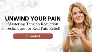 Unwind Your Pain: Mastering Tension Reduction Techniques for Real Pain Relief!