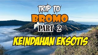 TRIP TO BROMO 2024  PART 2 ||KEINDAHAN EKSOTIS LAUTAN PASIR DAN PADANG SAVANA