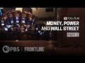 Money, Power and Wall Street, Part Two (full documentary) | FRONTLINE