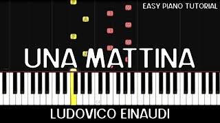 Ludovico Einaudi - Una Mattina (Easy Piano Tutorial)