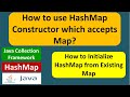 How to use HashMap Constructor which accepts Map? | Java Collection Framework