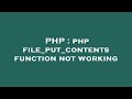PHP : php file_put_contents function not working