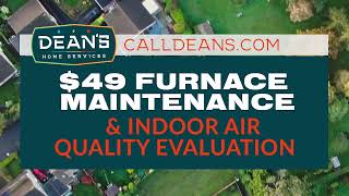 Dean's $49 Furnace Maintenance \u0026 Indoor Air Quality Evaluation