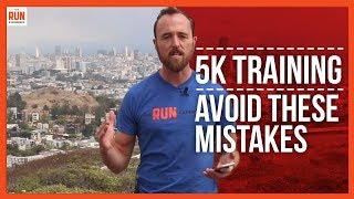 5K Training Plan |  2 Mistakes to AVOID