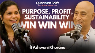 Purpose, Profit, Sustainability: 3 WIN with Ashwani Khurana I Quantum Shift I Saloni Singh