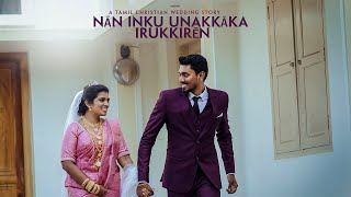 Nan Inku Unakkaka Irukkirēn | Tamil Christian Wedding | Sujith \u0026 Keerthi |  Stories From Poetry