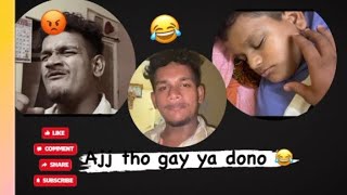 Ajj sone nahi dunga ya dono ko ||😂🤣🤣😂||