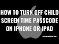 How to Turn Off Child Screen Time Passcode on iPhone or iPad