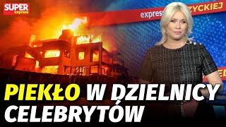 Biedrzycka EXPRESSEM | LOS ANGELES W OGNIU, SĄ OFIARY