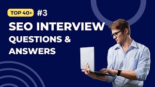Top 40 SEO Interview Questions and Answers for 2024 | Explained in detail | Digital Marketing Lab