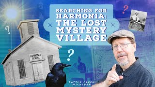 Searching for Harmonia: The Lost Mystery Village - Battle Creek, Michigan