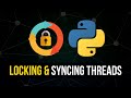 Locking & Synchronizing Threads in Python