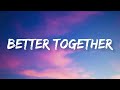 Luke Combs - Better Together | Lyrics