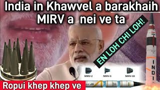 Hei zeh chu ! India in Khawvel a barakhaih | (MIRV) a nei ve ta || Ropui khep khep ve