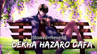 Dekha Hazaro Dafa  [Slowed + Reverb] - Arijit Singh | Palak Muchhal | Rustom | RaMe Music |