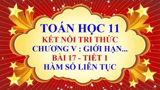 Toán học lớp 11 - Kết nối tri thức - Chương 5 - Bài 17 - Hàm số liên tục - Tiết 1