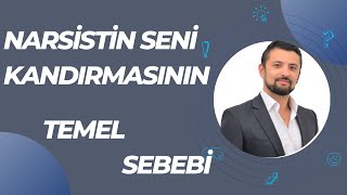 Narsistin Seni Kandırmasının Temel Sebebi