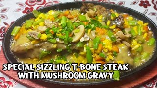 Special Sizzling T-bone Steak with Mushroom Gravy.Sikretong pag gawa ng Special na Gravy!!