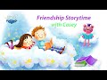 Friendship Storytime with Casey